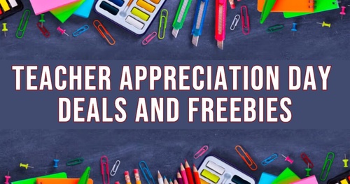 Teacher Appreciation Day Freebies and Deals
